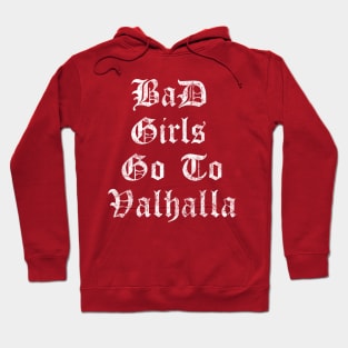Bad Girls Go To Valhalla Hoodie
